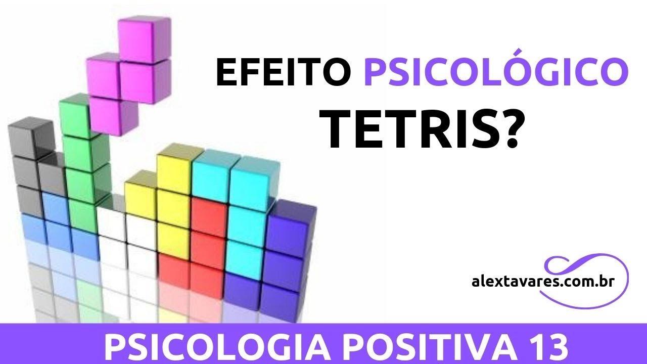 Psicologia e Desenvolvimento Pessoal: Efeito Psicológico Tetris?